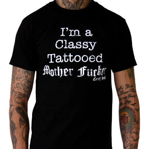 Men's eco - friendly recycled t - shirts for sustainable fashion choicesI'm A Classy Tattooed Mother Fucker Men's T-Shirt Men's eco - friendly recycled t - shirts for sustainable fashion choicesI'm A Classy Tattooed Mother Fucker Men's T-Shirt
