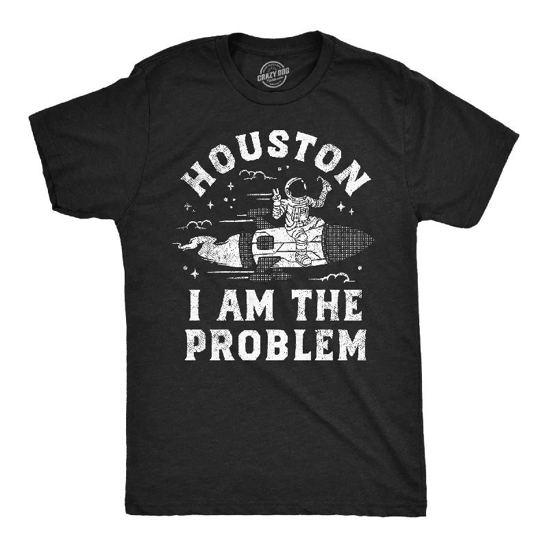 Men's mock - neck t - shirts with a modern and sleek styleHouston I Am The Problem Men's T Shirt Men's mock - neck t - shirts with a modern and sleek styleHouston I Am The Problem Men's T Shirt