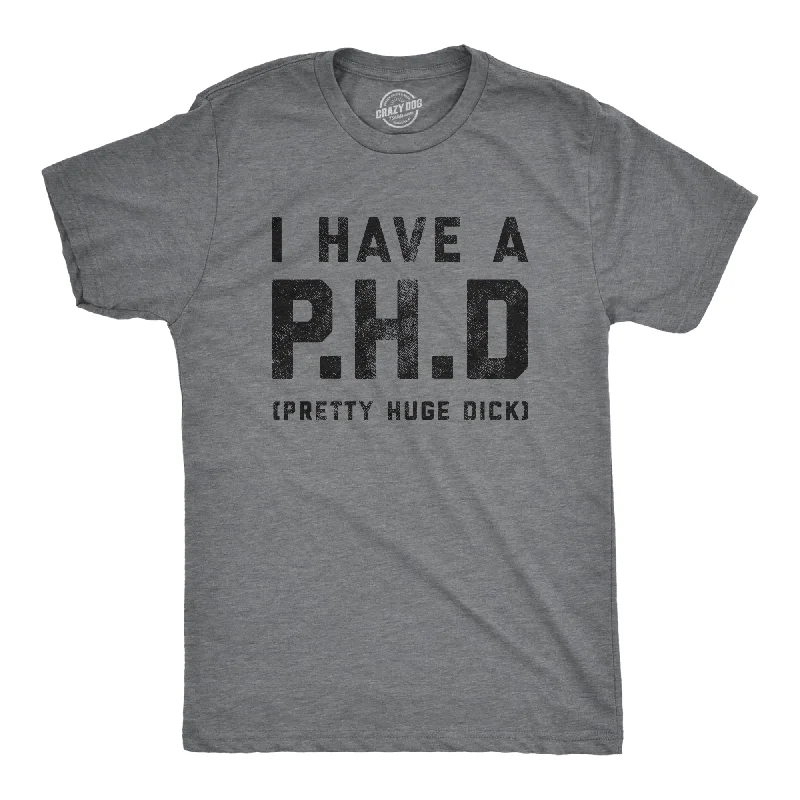 Men's slim - fit graphic t - shirts with vintage rock band printsI Have A P.H.D Pretty Huge Dick Men's T Shirt Men's slim - fit graphic t - shirts with vintage rock band printsI Have A P.H.D Pretty Huge Dick Men's T Shirt