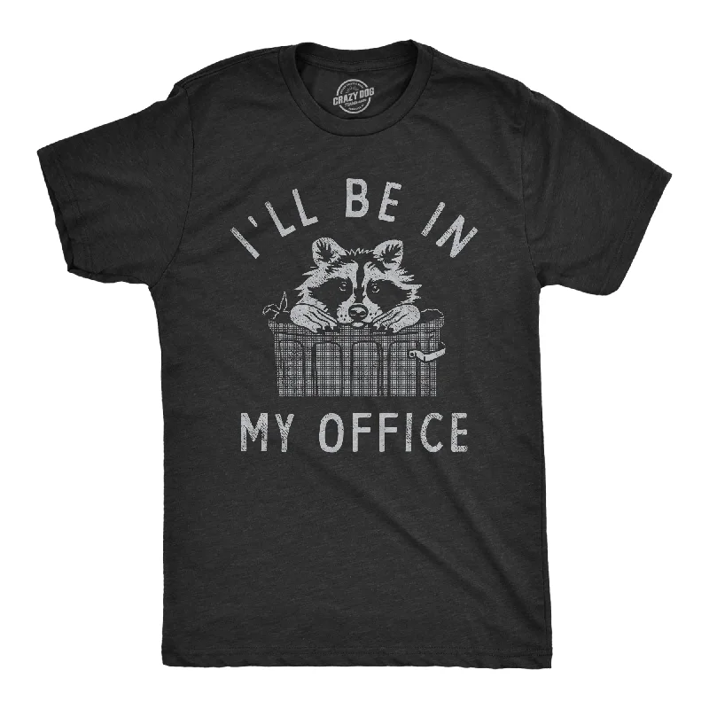 Men's moisture - wicking athletic t - shirts for intense workoutsIll Be In My Office Raccoon Men's T Shirt Men's moisture - wicking athletic t - shirts for intense workoutsIll Be In My Office Raccoon Men's T Shirt