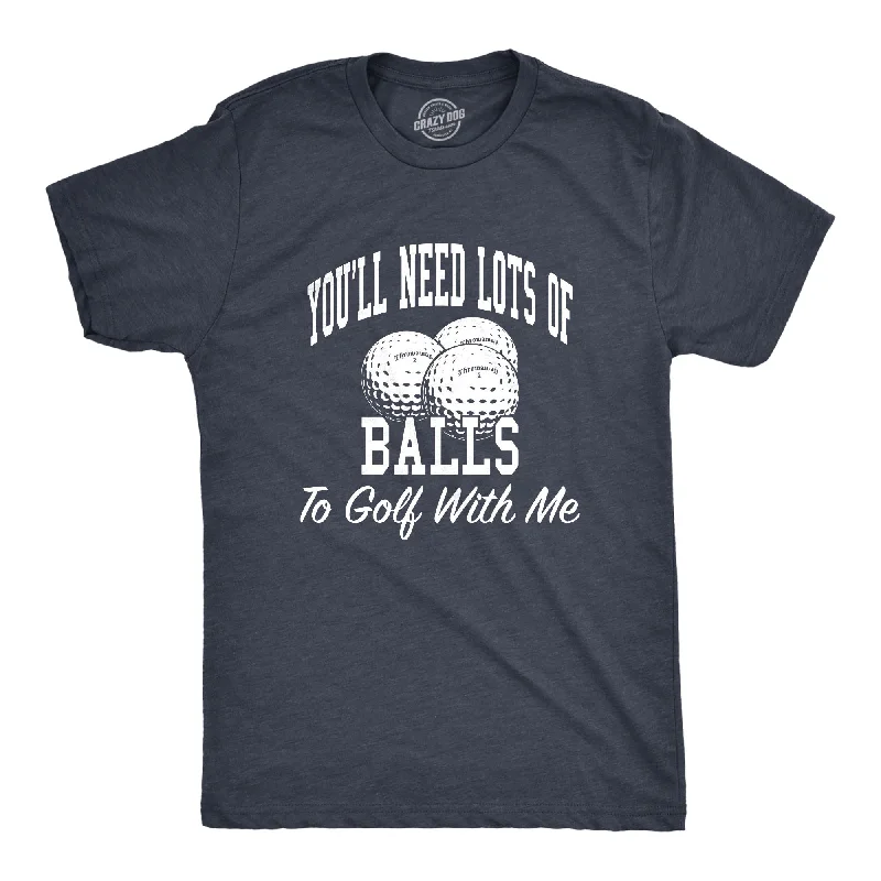 Men's mock - neck t - shirts with a modern and sleek styleNeeds Lots Of Balls Men's T Shirt Men's mock - neck t - shirts with a modern and sleek styleNeeds Lots Of Balls Men's T Shirt