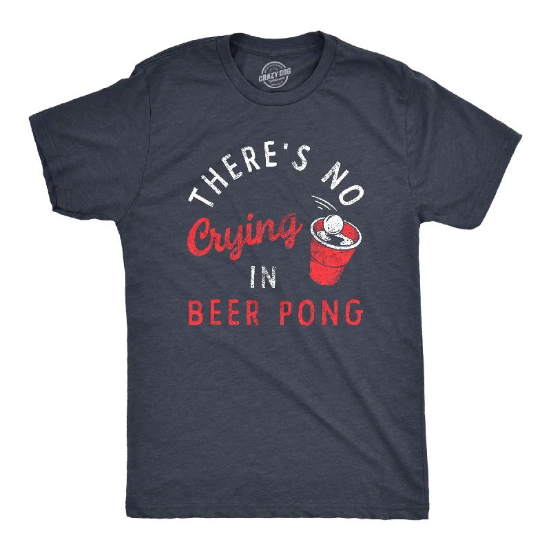 Men's antimicrobial t - shirts for odor - free freshness during travelTheres No Crying In Beer Pong Men's T Shirt Men's antimicrobial t - shirts for odor - free freshness during travelTheres No Crying In Beer Pong Men's T Shirt