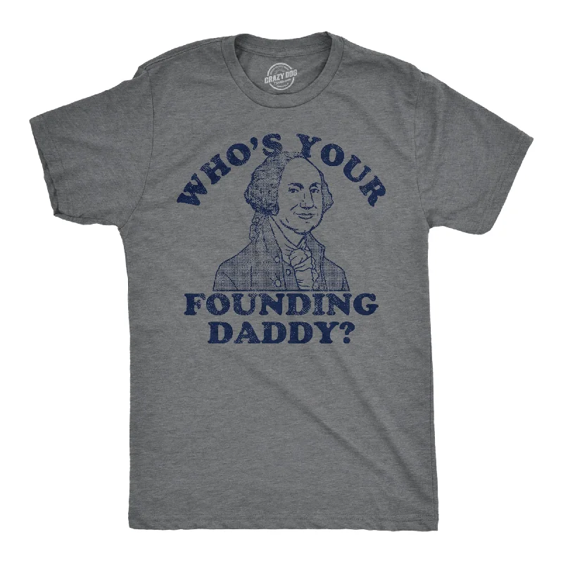 Men's slim - fit graphic t - shirts with vintage rock band printsWhos Your Founding Daddy Men's T Shirt Men's slim - fit graphic t - shirts with vintage rock band printsWhos Your Founding Daddy Men's T Shirt
