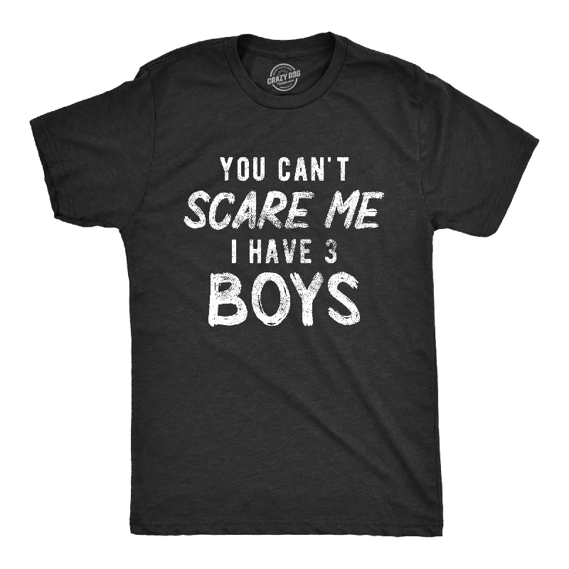 Men's smart - casual checkered t - shirts for semi - formal occasionsYou Can't Scare Me I Have Three Boys Men's T Shirt Men's smart - casual checkered t - shirts for semi - formal occasionsYou Can't Scare Me I Have Three Boys Men's T Shirt